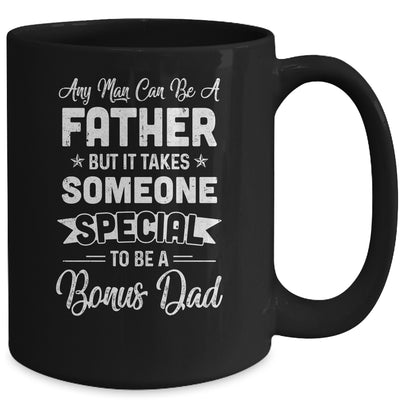 Any Man Can Be A Father But Someone Special Bonus Dad Mug Coffee Mug | Teecentury.com