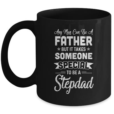 Any Man Can Be A Father But Someone Special Stepdad Mug Coffee Mug | Teecentury.com