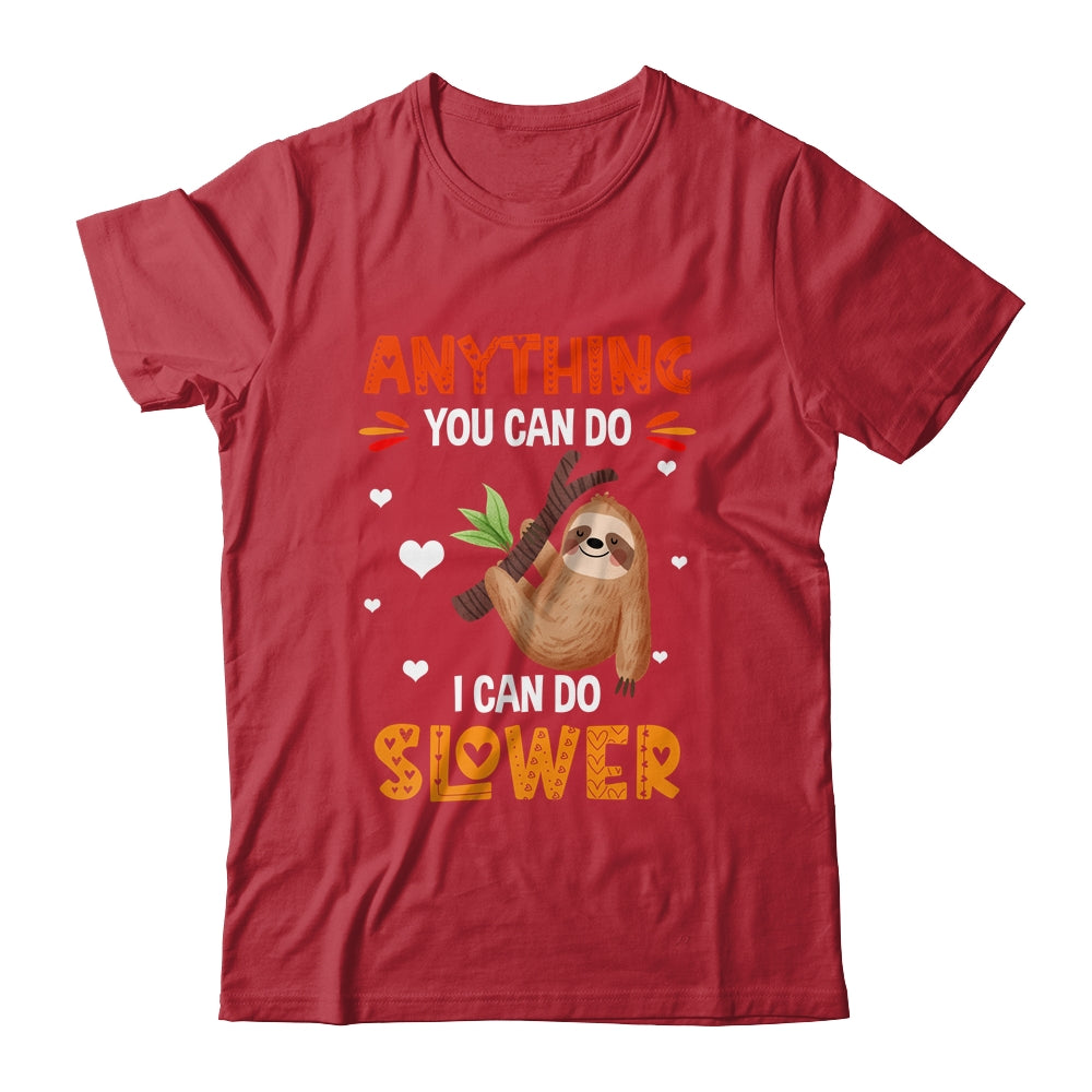 Anything You Can Do I Can Do Slower Funny Sloth Lazy Person Shirt & Tank Top | teecentury