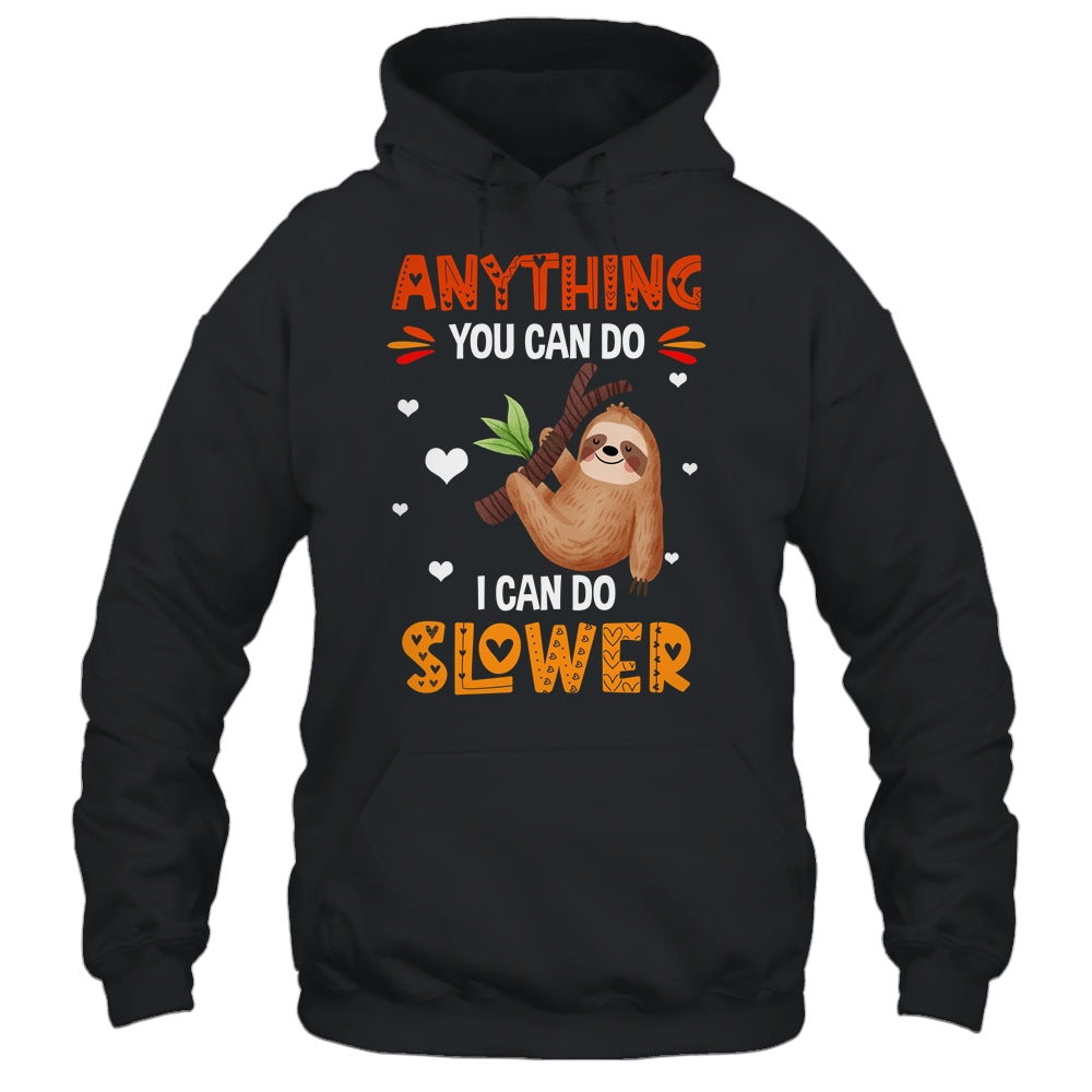 Anything You Can Do I Can Do Slower Funny Sloth Lazy Person Shirt & Tank Top | teecentury