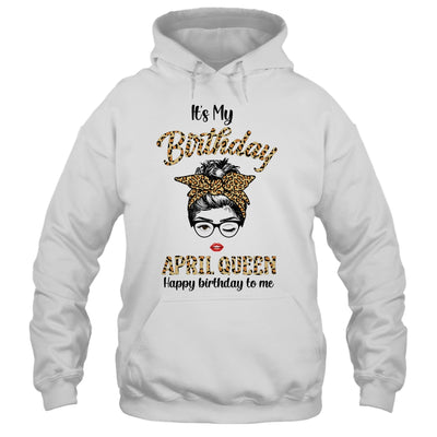 April Birthday Girl Queen Messy Bun Its My Birthday Leopard T-Shirt & Tank Top | Teecentury.com