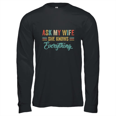 Ask My Wife She Knows Everything Funny Husband From Wife T-Shirt & Hoodie | Teecentury.com