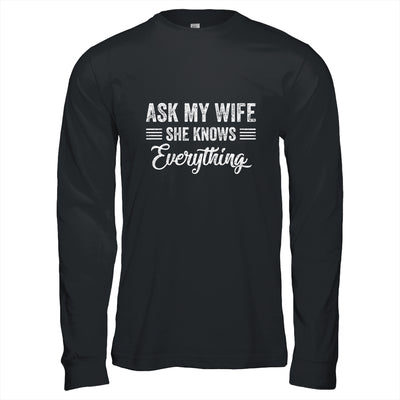 Ask My Wife She Knows Everything Funny Wife Husband T-Shirt & Hoodie | Teecentury.com