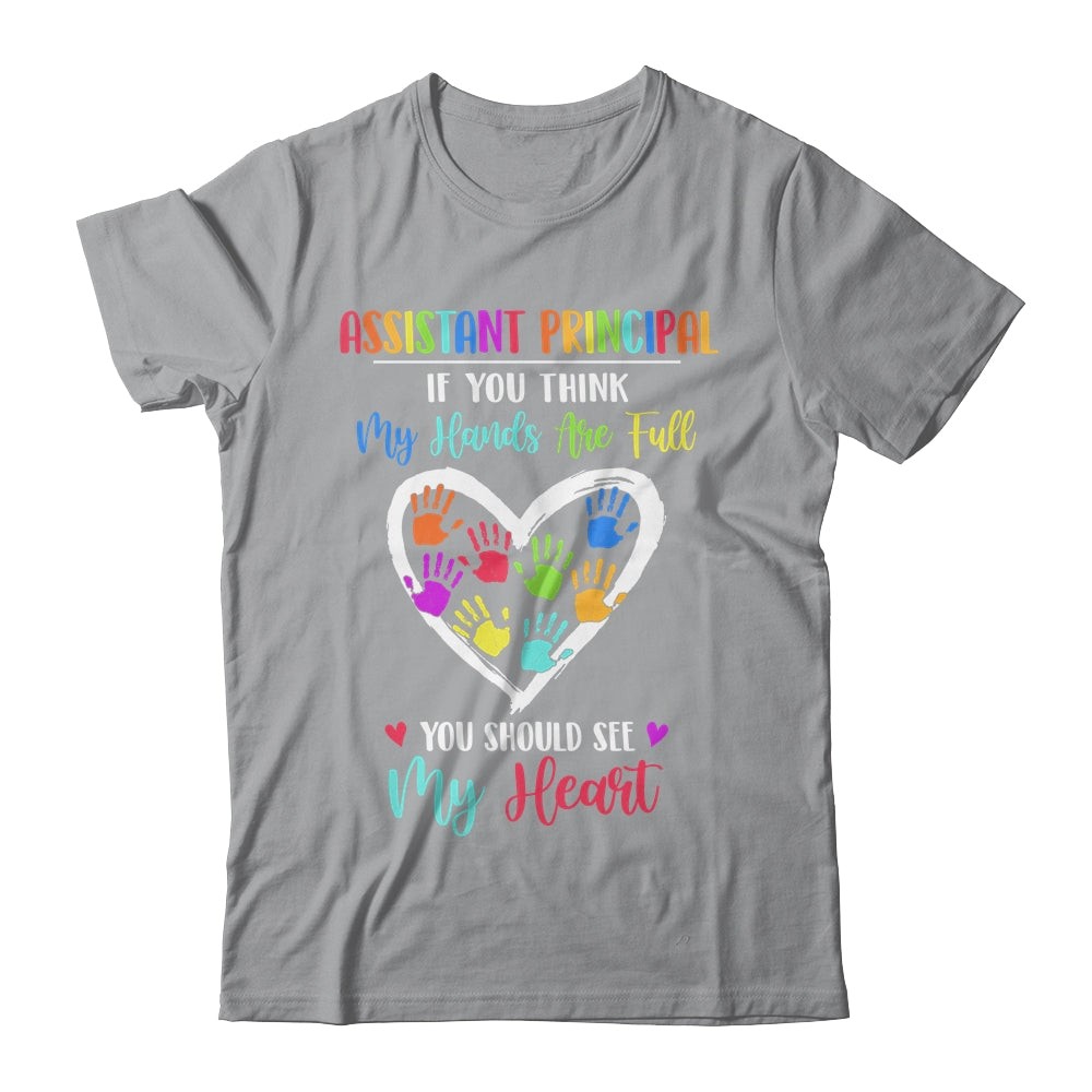 Assistant Principal Women If You Think My Hands Are Full T-Shirt & Hoodie | Teecentury.com