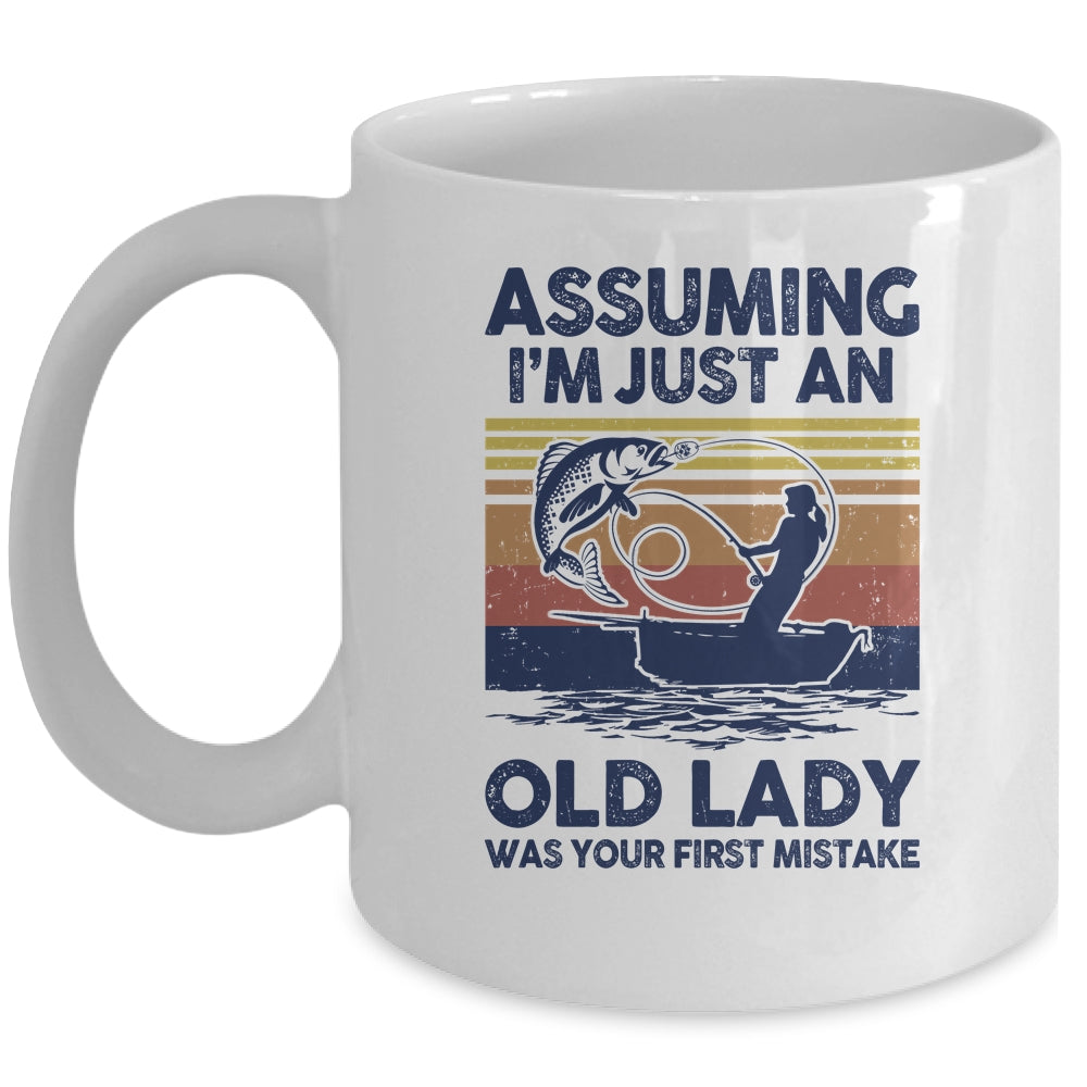 Assuming Im Just An Old Lady Was Your Mistake Fishing Women Mug Coffee Mug | Teecentury.com