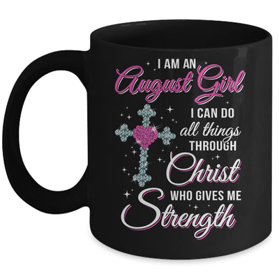 August Girl Christ Gives Me Strength Birthday Gifts Women Mug Coffee Mug | Teecentury.com
