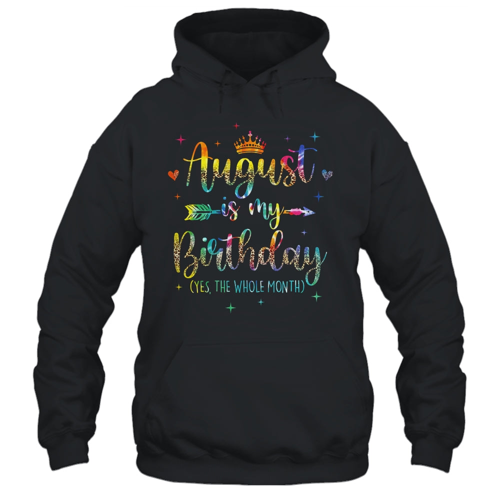 August Is My Birthday Yes The Whole Month Tie Dye Leopard Shirt & Tank Top | teecentury