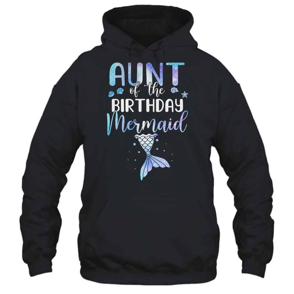 Aunt Of The Birthday Mermaid Matching Family T-Shirt & Hoodie | Teecentury.com