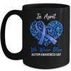 Autism Awareness Day We Wear Blue In April Autism Warriors Mug Coffee Mug | Teecentury.com