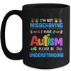 Autism Awareness Im Not Misbehaving I Have Autism Funny Mug | teecentury