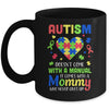Autism Doesnt Come With Manual Mommy Autism Awareness Mug Coffee Mug | Teecentury.com