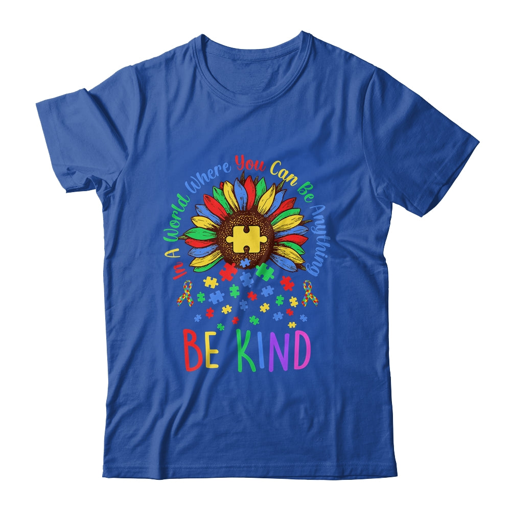 Autism In A World Where You Can Be Anything Be Kind Flower Shirt & Hoodie | teecentury