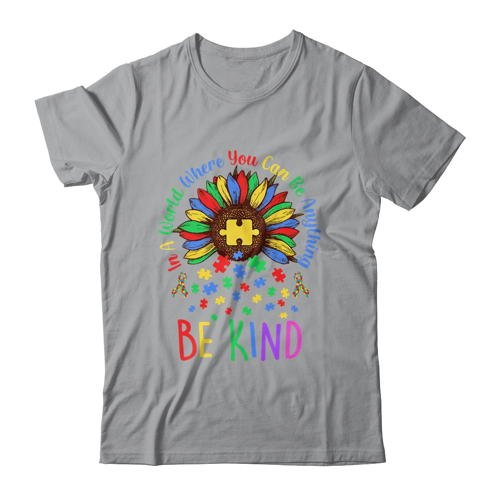 Autism In A World Where You Can Be Anything Be Kind Flower Shirt & Hoodie | teecentury