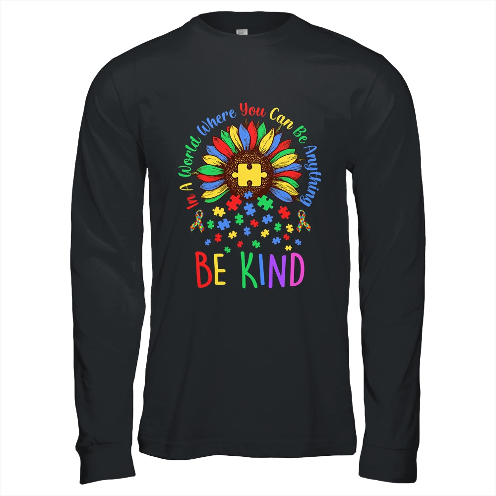 Autism In A World Where You Can Be Anything Be Kind Flower Shirt & Hoodie | teecentury