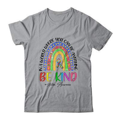 Autism In A World Where You Can Be Anything Be Kind Rainbow T-Shirt & Hoodie | Teecentury.com