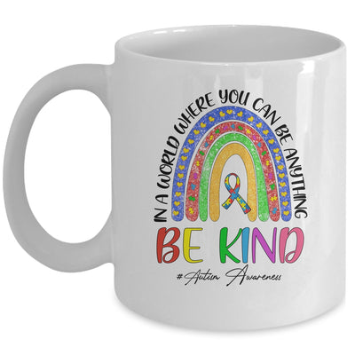 Autism In A World Where You Can Be Anything Be Kind Rainbow Mug Coffee Mug | Teecentury.com