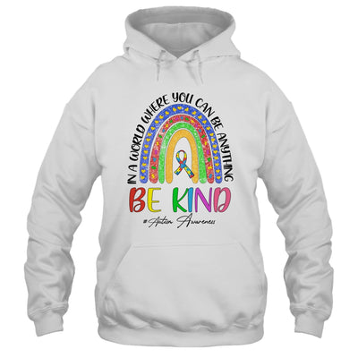 Autism In A World Where You Can Be Anything Be Kind Rainbow T-Shirt & Hoodie | Teecentury.com