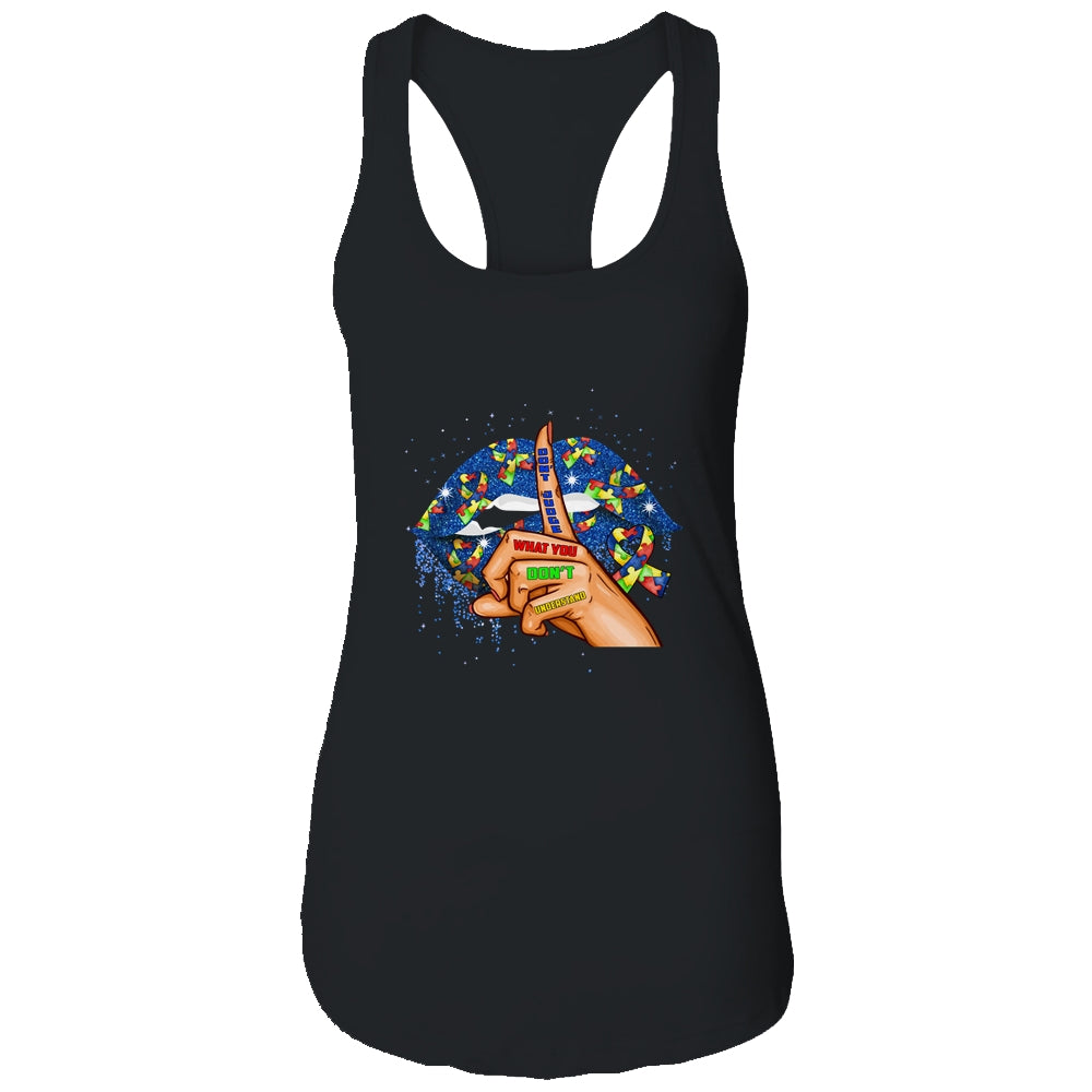 Autism Lips Don't Judge What You Don't Understand Autism Mom T-Shirt & Tank Top | Teecentury.com