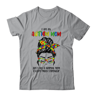 Autism Mom Just Like Normal Mom Except Much Stronger Austim T-Shirt & Tank Top | Teecentury.com