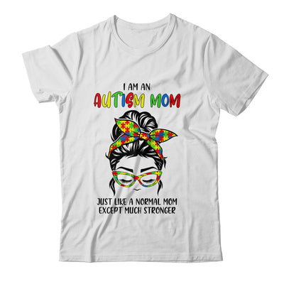 Autism Mom Just Like Normal Mom Except Much Stronger Austim T-Shirt & Tank Top | Teecentury.com