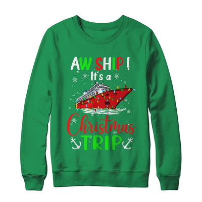 Aw Ship Its A Christmas Trip Cute Cruise Family Friend Xmas Shirt & Sweatshirt | teecentury