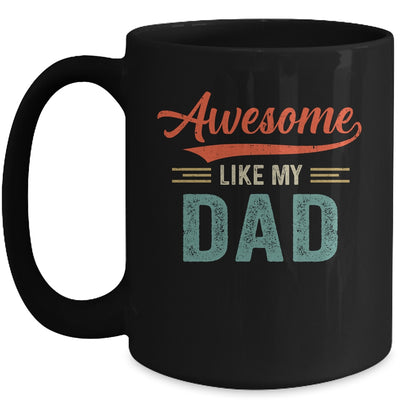 Awesome Like My Dad Funny Son Daughter From Dad Mug Coffee Mug | Teecentury.com