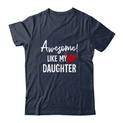 Awesome Like My Daughter Fathers Day Dad Joke Shirt & Hoodie | teecentury