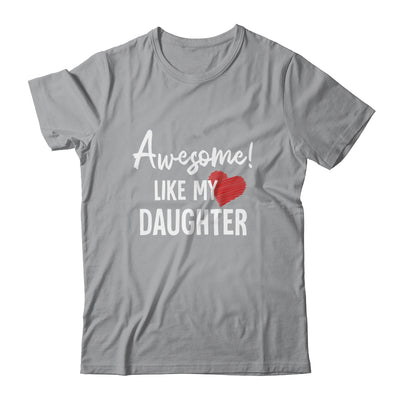 Awesome Like My Daughter Fathers Day Dad Joke Shirt & Hoodie | teecentury
