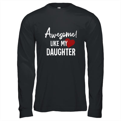 Awesome Like My Daughter Fathers Day Dad Joke Shirt & Hoodie | teecentury