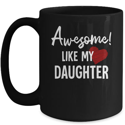 Awesome Like My Daughter Fathers Day Dad Joke Mug | teecentury