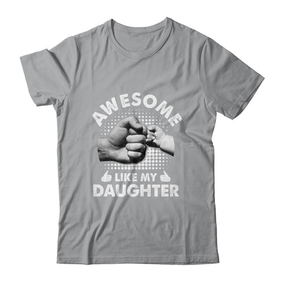 Awesome Like My Daughter Fathers Day Funny Shirt & Hoodie | teecentury