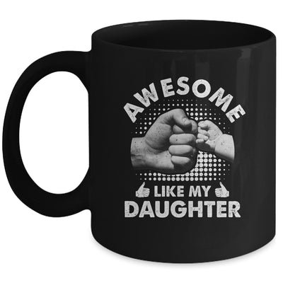 Awesome Like My Daughter Fathers Day Funny Mug | teecentury