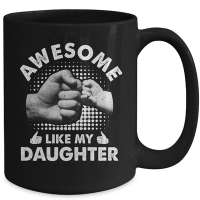 Awesome Like My Daughter Fathers Day Funny Mug | teecentury