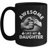 Awesome Like My Daughter Fathers Day Funny Mug | teecentury