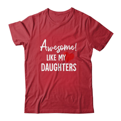 Awesome Like My Daughters Fathers Day Dad Joke Shirt & Hoodie | teecentury