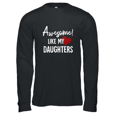 Awesome Like My Daughters Fathers Day Dad Joke Shirt & Hoodie | teecentury