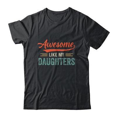 Awesome Like My Daughters Funny Dad Fathers Mom Mothers Day T-Shirt & Hoodie | Teecentury.com