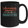 Awesome Like My Daughters Funny Dad Fathers Mom Mothers Day Mug Coffee Mug | Teecentury.com