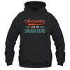 Awesome Like My Daughters Funny Dad Fathers Mom Mothers Day T-Shirt & Hoodie | Teecentury.com