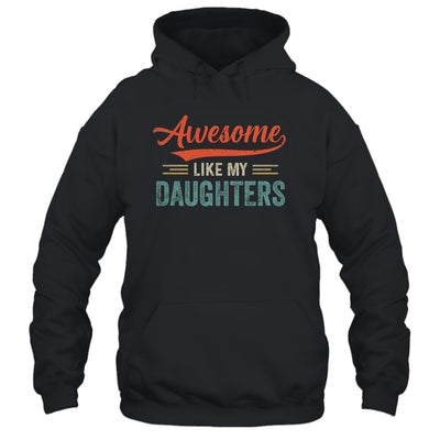 Awesome Like My Daughters Funny Dad Fathers Mom Mothers Day T-Shirt & Hoodie | Teecentury.com