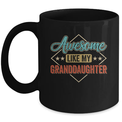Awesome Like My Granddaughter For Grandpa On Fathers Day Mug | teecentury