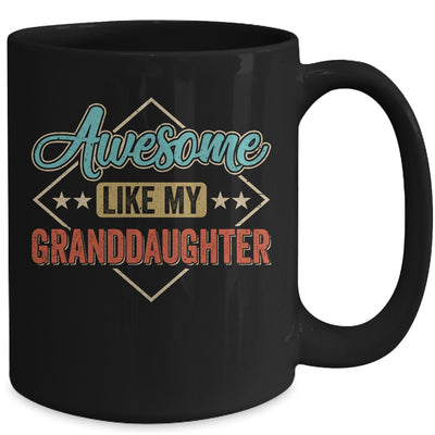 Awesome Like My Granddaughter For Grandpa On Fathers Day Mug | teecentury