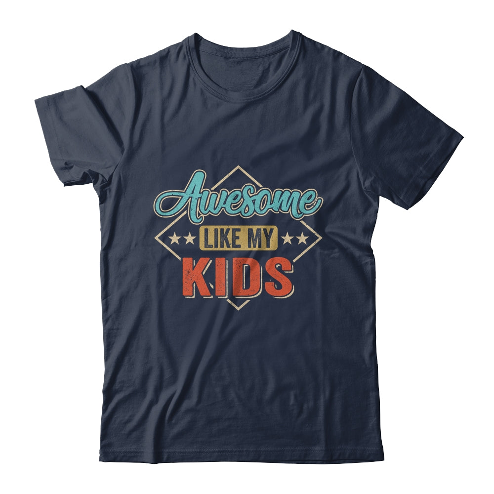 Awesome Like My Kids For Dad Mom On Fathers Day Shirt & Hoodie | teecentury