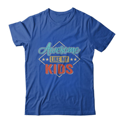 Awesome Like My Kids For Dad Mom On Fathers Day Shirt & Hoodie | teecentury