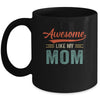 Awesome Like My Mom Funny Son Daughter From Mom Mug Coffee Mug | Teecentury.com