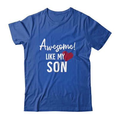 Awesome Like My Son Fathers Day Dad Joke Shirt & Hoodie | teecentury