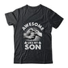 Awesome Like My Son Fathers Day Funny Shirt & Hoodie | teecentury