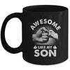 Awesome Like My Son Fathers Day Funny Mug | teecentury