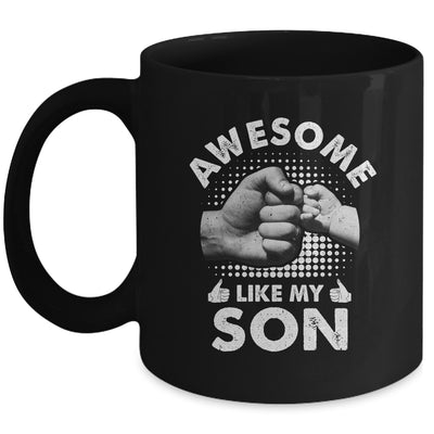 Awesome Like My Son Fathers Day Funny Mug | teecentury