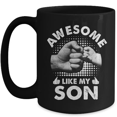 Awesome Like My Son Fathers Day Funny Mug | teecentury